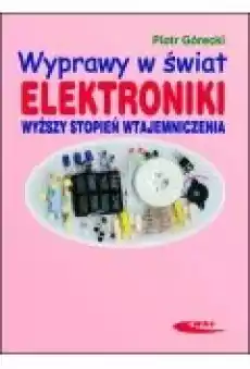 Wyprawy w świat elektroniki T2 Wyższy stopień Książki Zdrowie medycyna