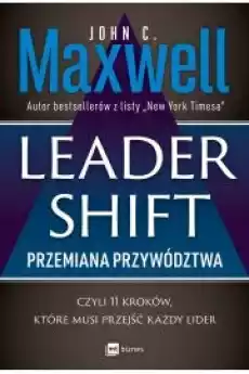 Leadershift Przemiana przywództwa czyli 11 kroków które musi przejść każdy lider Książki Nauki społeczne Psychologiczne