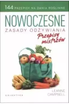 Nowoczesne zasady odżywiania Przepisy mistrzów Książki Zdrowie medycyna