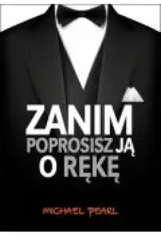 Zanim poprosisz ją o rękę Książki Poradniki