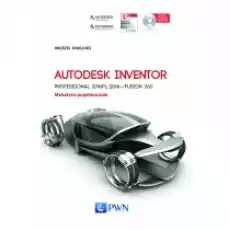 Autodesk Inventor Professional 2016PL2016Fusion 360 Metodyka projektowania Książki Podręczniki i lektury