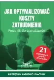 Jak zoptymalizować koszty zatrudnienia Książki Biznes i Ekonomia