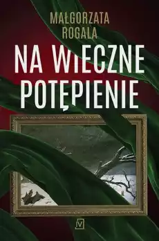 Na wieczne potępienie Pełnia tajemnic Tom 3 Książki Kryminał sensacja thriller horror