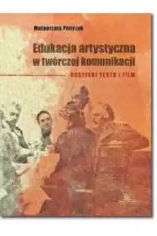 Edukacja artystyczna w twórczej komunikacji Książki Audiobooki