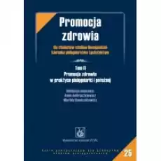 Promocja zdrowia dla studentów studiów licencjackich kierunku pielęgniarstwo i położnictwo Książki Podręczniki i lektury