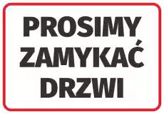 Naklejka Prosimy zamykać drzwi N048 Biuro i firma Odzież obuwie i inne artykuły BHP Pozostałe artykuły BHP