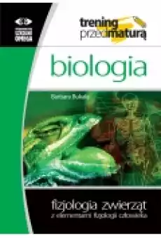 Biologia Fizjologia zwierząt z elementami fizjologii człowieka Książki Podręczniki i lektury