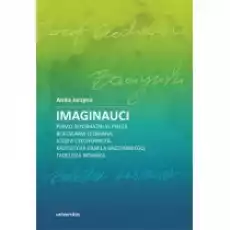 Imaginauci Pismo wyobraźni w poezji Bolesława Leśmiana Józefa Czechowicza Krzysztofa Kamila Baczyńskiego Tadeusza Nowaka Książki Podręczniki i lektury