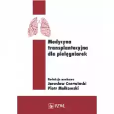 Medycyna transplantacyjna dla pielęgniarek Książki Podręczniki i lektury