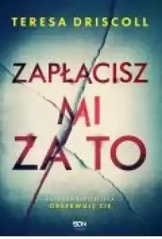 Zapłacisz mi za to Książki Ebooki