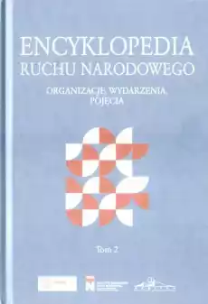 Encyklopedia Ruchu Narodowego T2 Książki Encyklopedie i słowniki