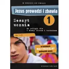 Jezus prowadzi i zbawia W drodze do Emaus Zeszyt ucznia do religii oraz multimedialny podręcznik ucznia dla I klasy liceum i Książki Podręczniki i lektury