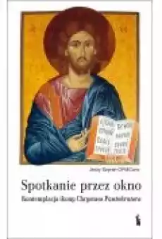 Spotkanie przez okno Kontemplacja ikony Książki Religia