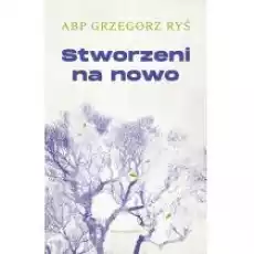 Stworzeni na nowo Książki Religia