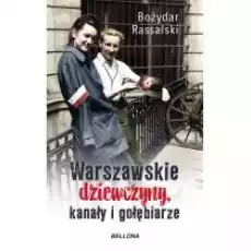 Warszawskie dziewczyny kanały i gołębiarze Książki Historia