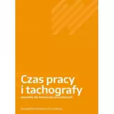 Czas pracy kierowcy i tachografy wczarnobiałe Książki Poradniki