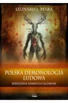 Polska demonologia ludowa Wierzenia dawnych Słowian Książki Religia