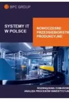 Systemy IT w Polsce Nowoczesne Przedsiębiorstwo Produkcyjne Książki Ebooki