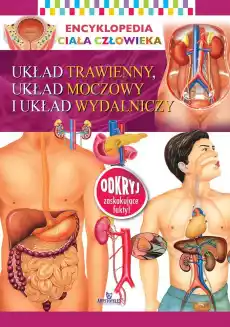 Układ trawienny układ moczowy i układ wydalniczy encyklopedia ciała człowieka Książki Encyklopedie i słowniki