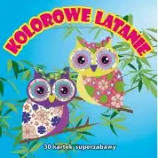 30 kartek superzabawy Kolorowe latanie Książki Dla dzieci