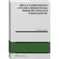 Piecza naprzemienna a władza rodzicielska rodziców Książki Prawo akty prawne