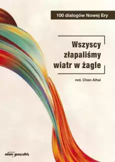 Wszyscy złapaliśmy wiatr w żagle Książki Polityka