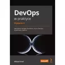 DevOps w praktyce Wdrażanie narzędzi Terraform Azure DevOps Kubernetes i Jenkins Wydanie II Książki Nauki ścisłe