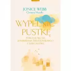 Wypełnić pustkę Pokonaj skutki zaniedbania emocjonalnego z dzieciństwa Książki Nauki humanistyczne