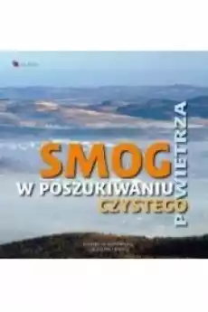 Smog W poszukiwaniu czystego powietrza Książki Powieści i opowiadania