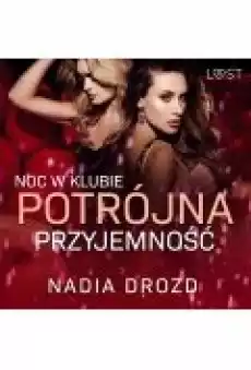 Noc w klubie Potrójna przyjemność opowiadanie erotyczne Książki Ebooki