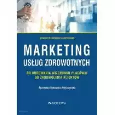 Marketing usług zdrowotnych Książki Biznes i Ekonomia