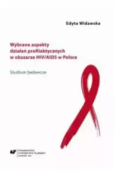 Wybrane aspekty działań profilaktycznych w obszarze HIVAIDS w Polsce Książki Audiobooki