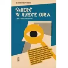 Śmierć w rzece Kura i inne zagadki kryminalne Książki Literatura faktu