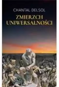 Zmierzch uniwersalności Książki Nauki humanistyczne