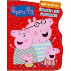 Peppa Pig Wszystko o Śwince i jej rodzince Książki Dla dzieci