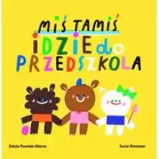 Miś Tamiś idzie do przedszkola Książki Dla dzieci