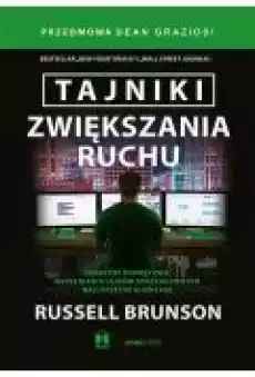 Tajniki zwiększania ruchu Sekretny podręcznik napełniania lejków sprzedażowych najlepszymi klientam Książki Biznes i Ekonomia