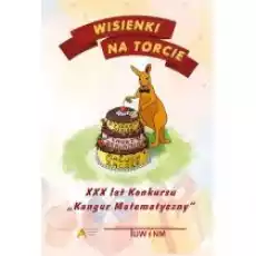 Wisienki na torcie XXX lat konkursu Kangur Mat Książki Nauki ścisłe