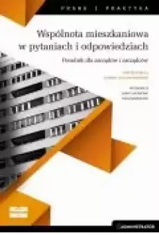 Wspólnota mieszkaniowa w pytaniach i odpowiedziach Poradnik dla zarządów i zarządców Książki Ebooki