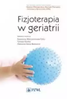 Fizjoterapia w geriatrii Książki Zdrowie medycyna