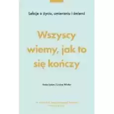 Wszyscy wiemy jak to się kończy Książki Nauki humanistyczne