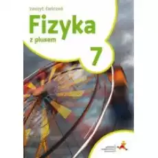 Fizyka z plusem 7 Zeszyt ćwiczeń Szkoła podstawowa Książki Podręczniki i lektury