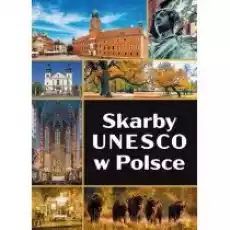 Skarby UNESCO w Polsce Książki Literatura podróżnicza