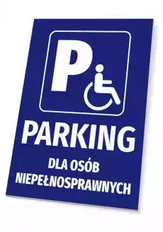 Tabliczka Parking dla osób niepełnosprawnych Biuro i firma Odzież obuwie i inne artykuły BHP Instrukcje i znaki BHP