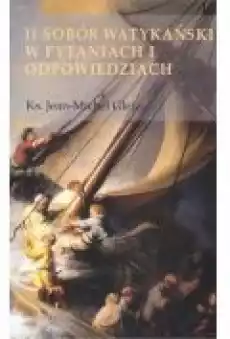 II Sobór Watykański w pytaniach i odpowiedziach Książki Religia