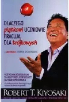 Dlaczego piątkowi uczniowie pracują dla trójkowych Książki Biznes i Ekonomia