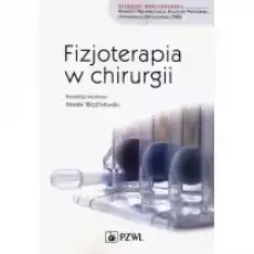 Fizjoterapia w chirurgii Książki Nauki ścisłe