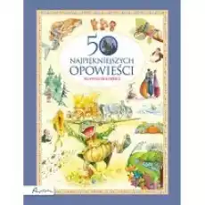 50 najpiękniejszych opowieści Klasyka dla dzieci Książki Dla dzieci