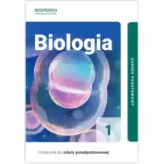 Biologia 1 Podręcznik Szkoły ponadpodstawowe Zakres podstawowy Książki Podręczniki i lektury