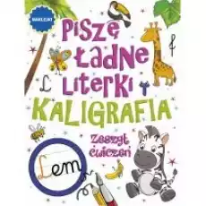 Piszę ładne literki Kaligrafia Zeszyt ćwiczeń Książki Dla dzieci